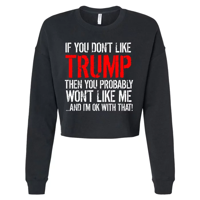 If you don't like Trump Funny Cropped Pullover Crew