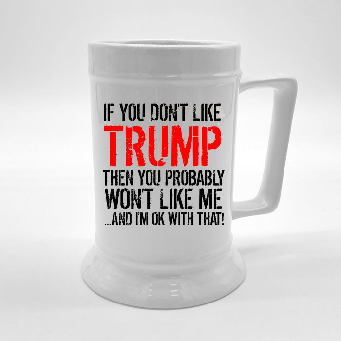 If you don't like Trump Funny Front & Back Beer Stein