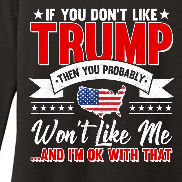 If You Don't Like Trump Then You Probably Won't Like Me Womens CVC Long Sleeve Shirt