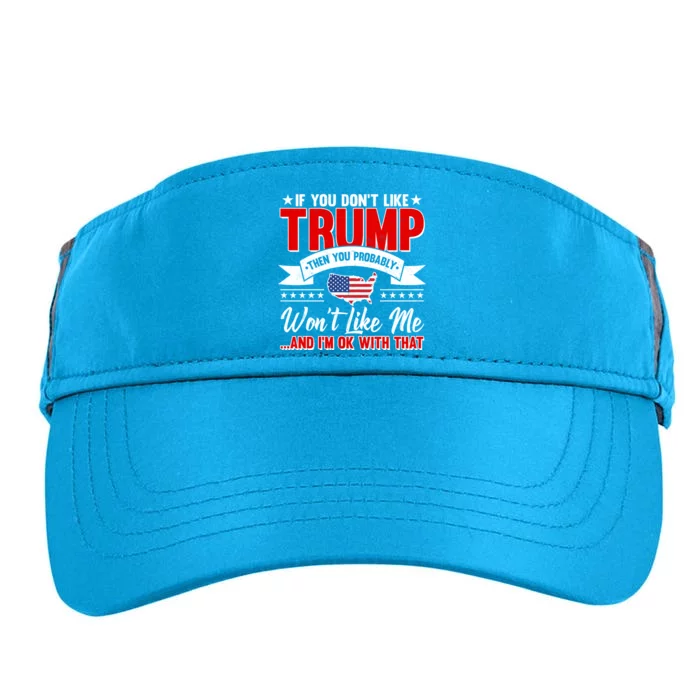 If You Don't Like Trump Then You Probably Won't Like Me Adult Drive Performance Visor