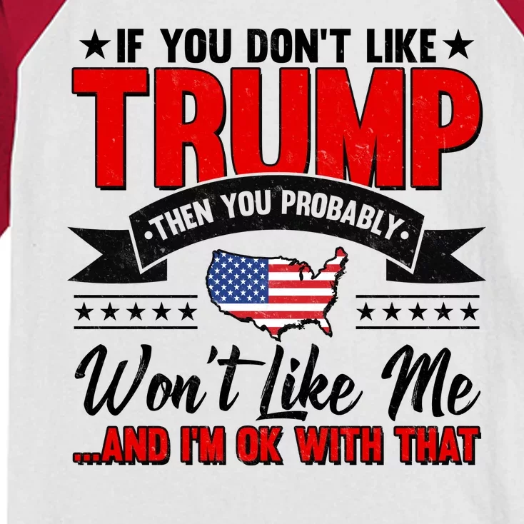 If You Don't Like Trump Then You Probably Won't Like Me Kids Colorblock Raglan Jersey