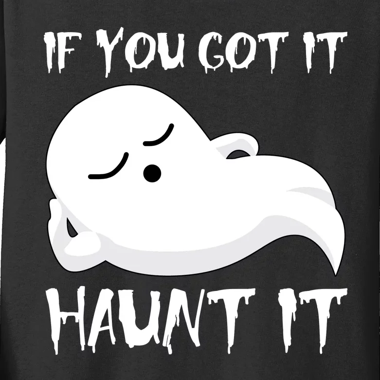 If You Got It Haunt It Kids Long Sleeve Shirt