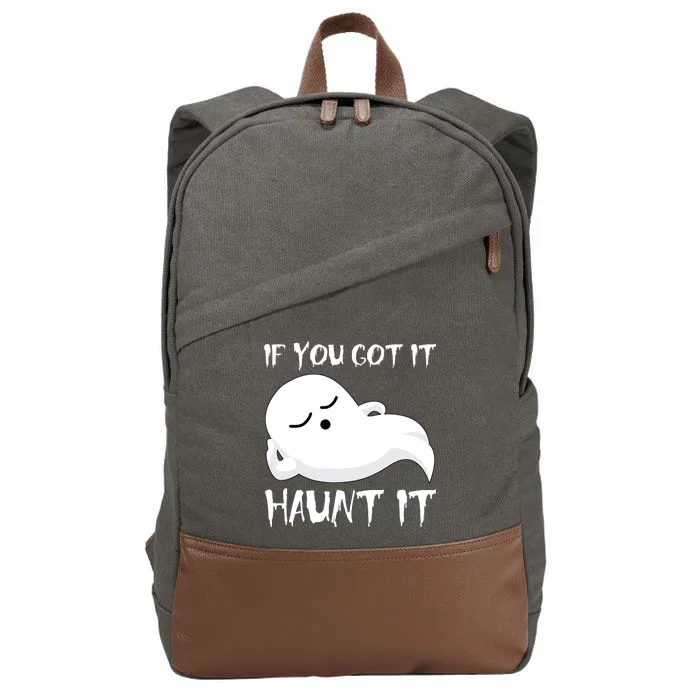 If You Got It Haunt It Cotton Canvas Backpack