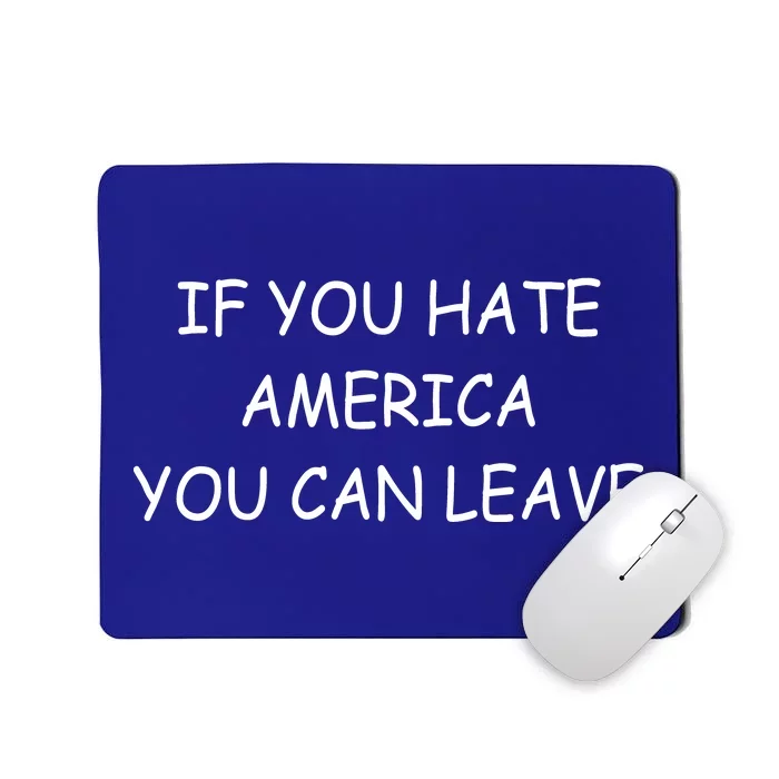 If You Hate American You Can Leave Mousepad