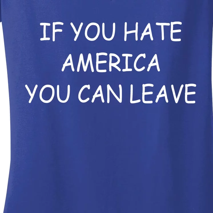 If You Hate American You Can Leave Women's V-Neck T-Shirt