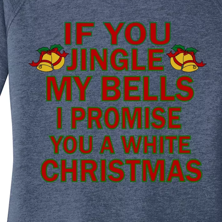 If You Jingle My Bells I Promise You A White Christmas Women's Perfect Tri Tunic Long Sleeve Shirt