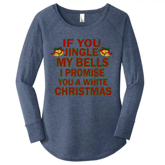 If You Jingle My Bells I Promise You A White Christmas Women's Perfect Tri Tunic Long Sleeve Shirt