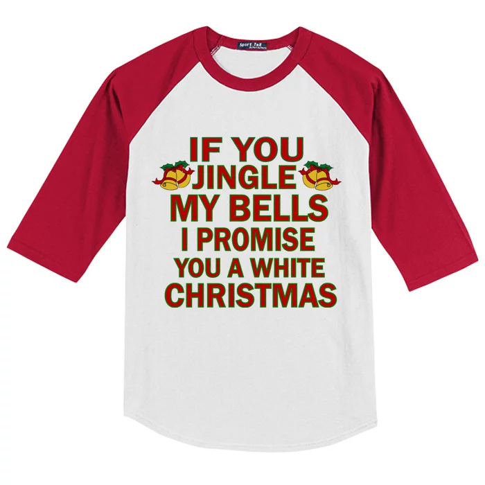 If You Jingle My Bells I Promise You A White Christmas Kids Colorblock Raglan Jersey