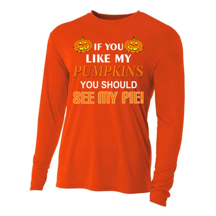 If You Like My Pumpkins You Should See My Pie Cooling Performance Long Sleeve Crew