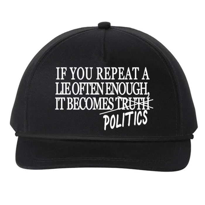 If You Repeat A Lie Often Enough It Becomes Politics Snapback Five-Panel Rope Hat