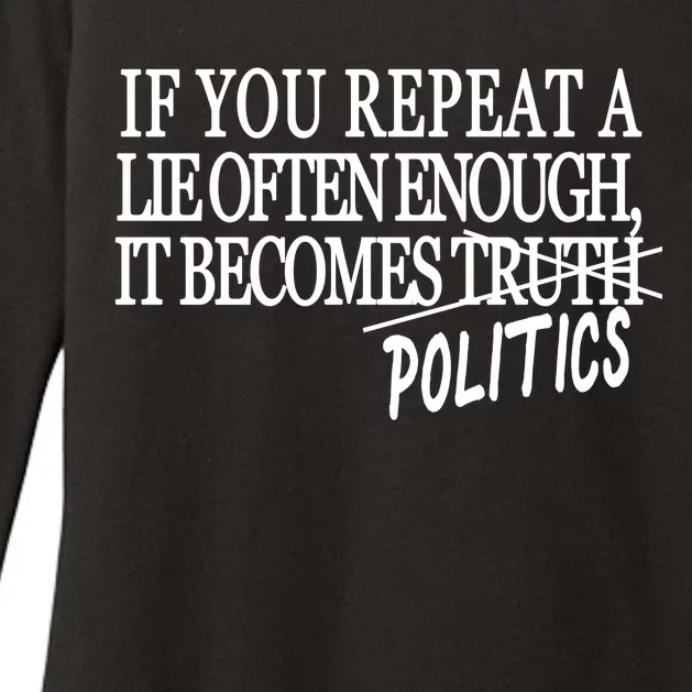 If You Repeat A Lie Often Enough It Becomes Politics Womens CVC Long Sleeve Shirt