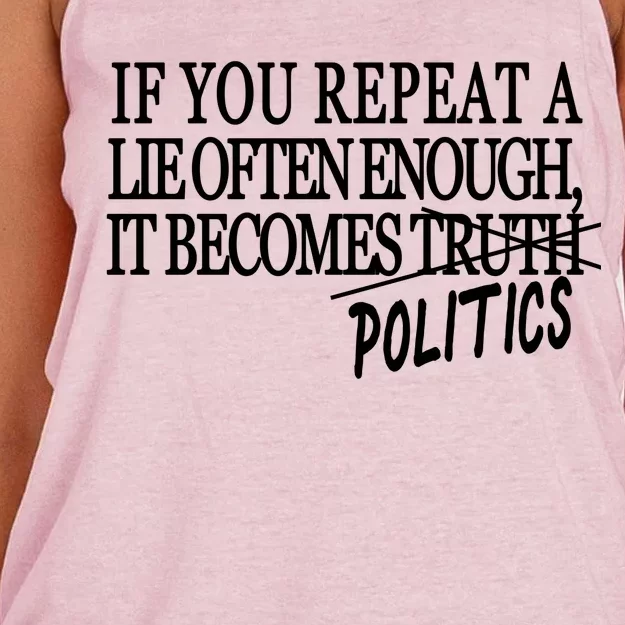 If You Repeat A Lie Often Enough It Becomes Politics Women's Knotted Racerback Tank