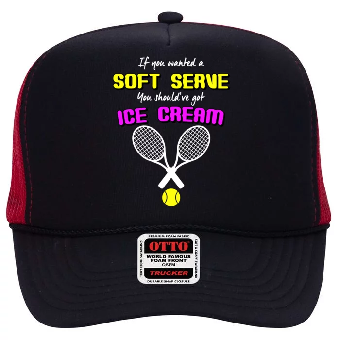 If You Wanted A Soft Server You Should've Got Ice Cream High Crown Mesh Trucker Hat