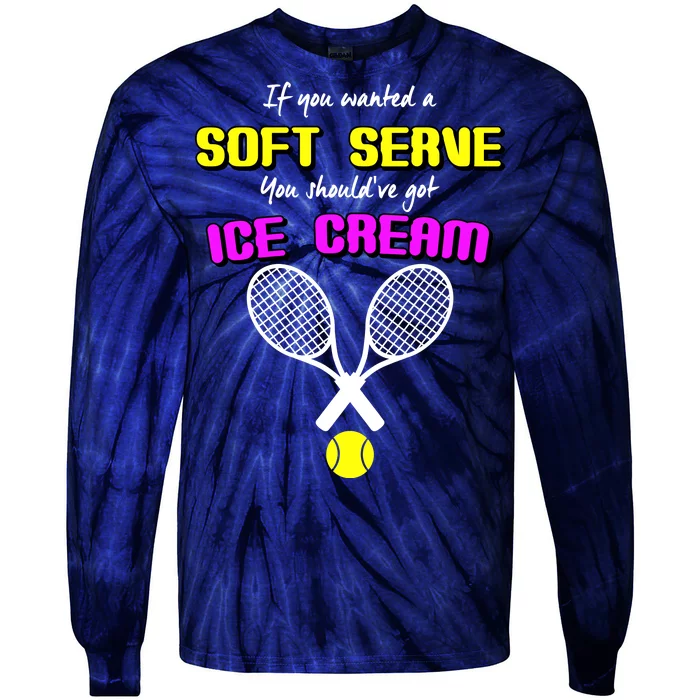 If You Wanted A Soft Server You Should've Got Ice Cream Tie-Dye Long Sleeve Shirt