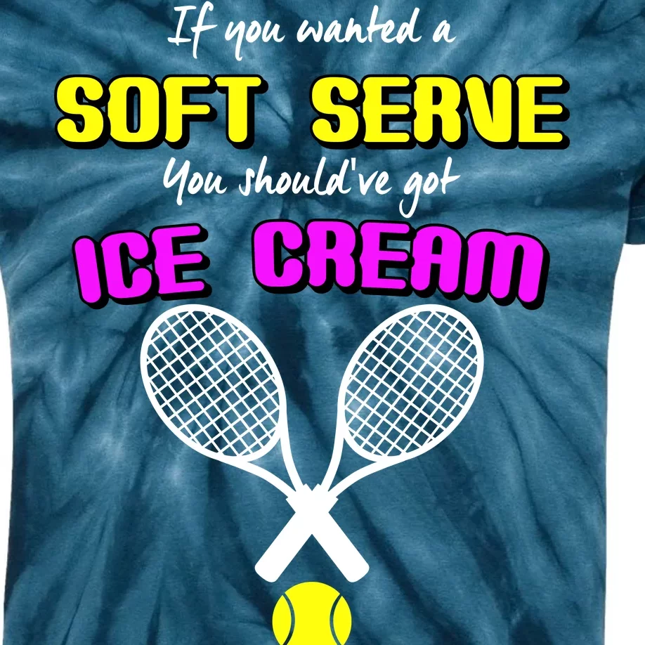 If You Wanted A Soft Server You Should've Got Ice Cream Kids Tie-Dye T-Shirt