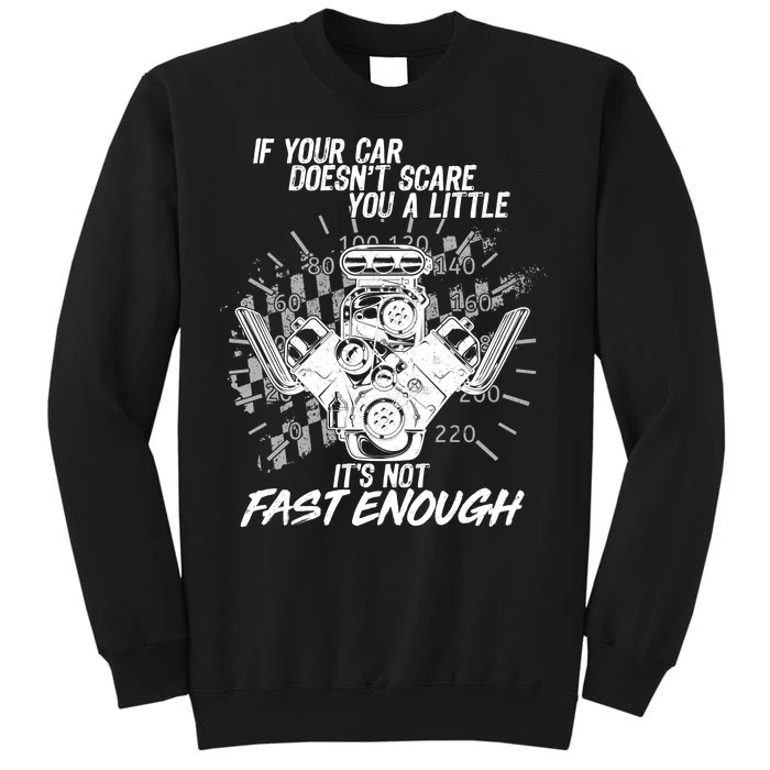 If Your Car Never Scares You t's Not Fast Enough Sweatshirt