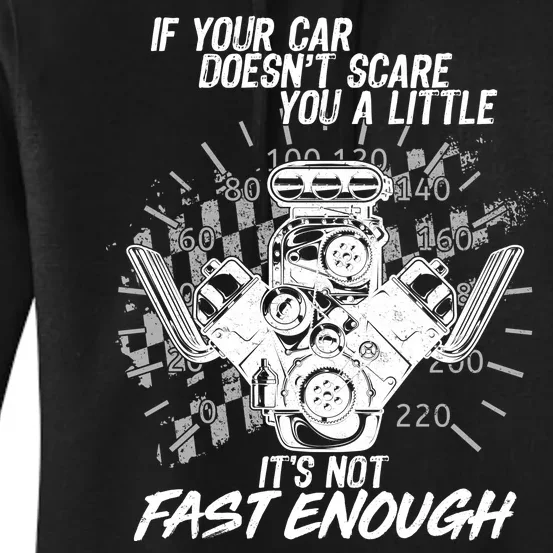 If Your Car Never Scares You t's Not Fast Enough Women's Pullover Hoodie