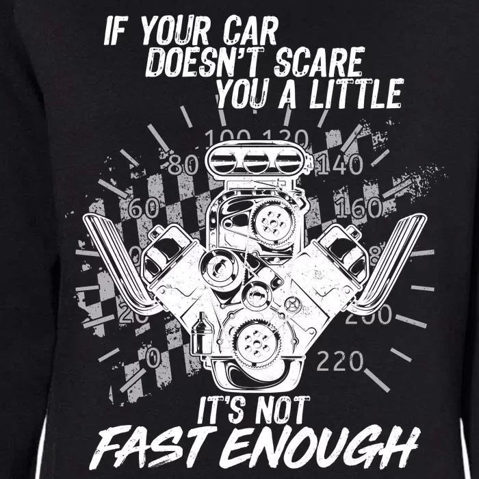 If Your Car Never Scares You t's Not Fast Enough Womens California Wash Sweatshirt