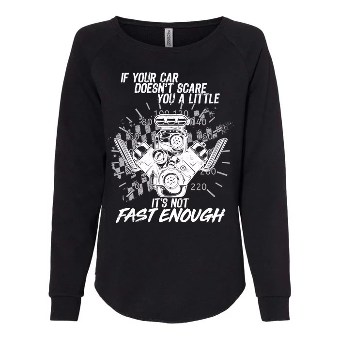 If Your Car Never Scares You t's Not Fast Enough Womens California Wash Sweatshirt