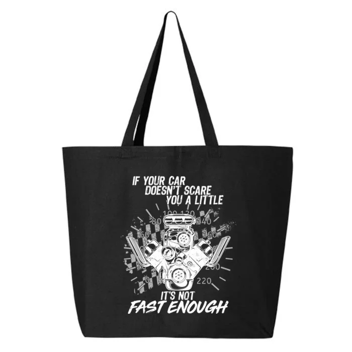 If Your Car Never Scares You t's Not Fast Enough 25L Jumbo Tote