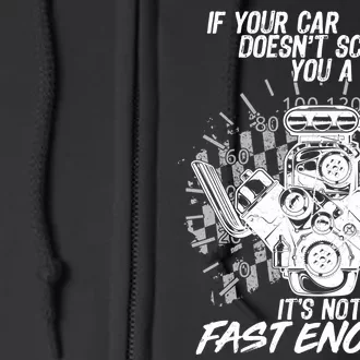 If Your Car Never Scares You t's Not Fast Enough Full Zip Hoodie