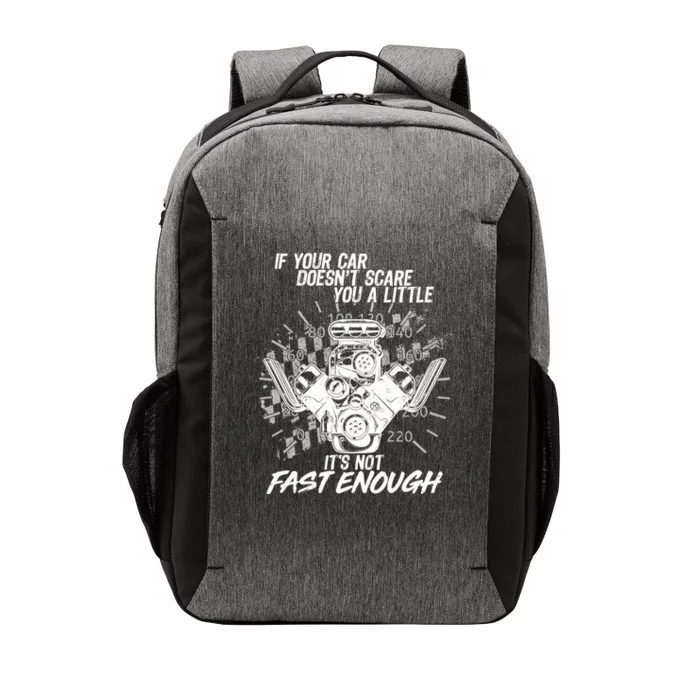 If Your Car Never Scares You t's Not Fast Enough Vector Backpack