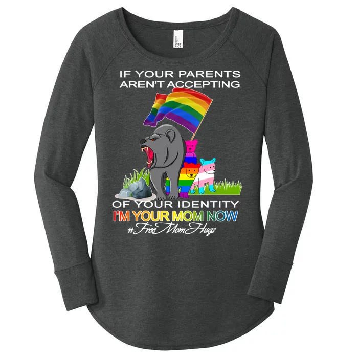 If Your Parents Aren't Accepting I'm Your Mom Now LGBT Hugs Women's Perfect Tri Tunic Long Sleeve Shirt