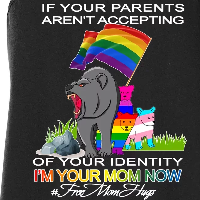 If Your Parents Aren't Accepting I'm Your Mom Now LGBT Hugs Women's Racerback Tank