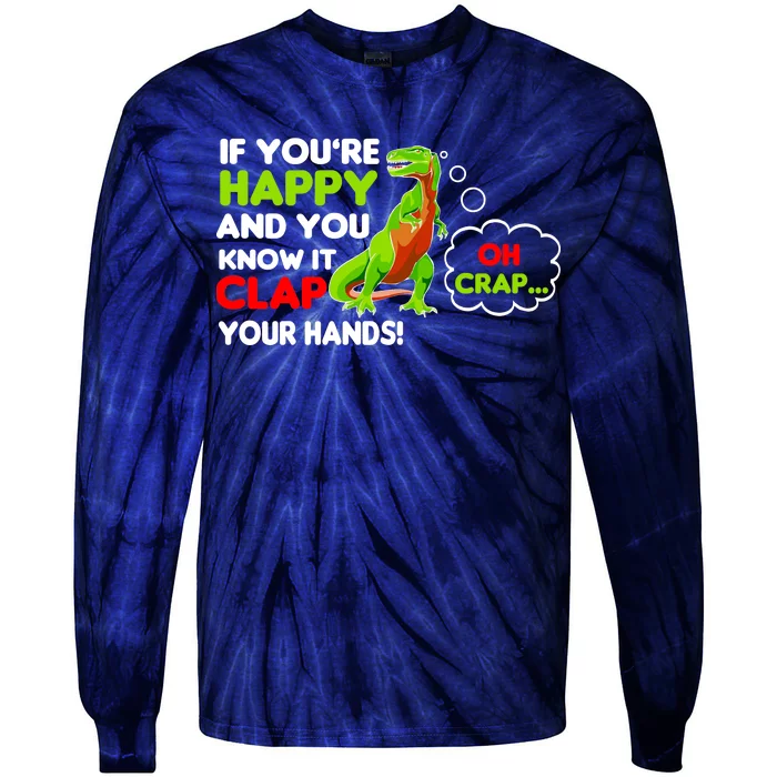 If You're Happy and You Know It Clap Your Hands T-Rex Tie-Dye Long Sleeve Shirt