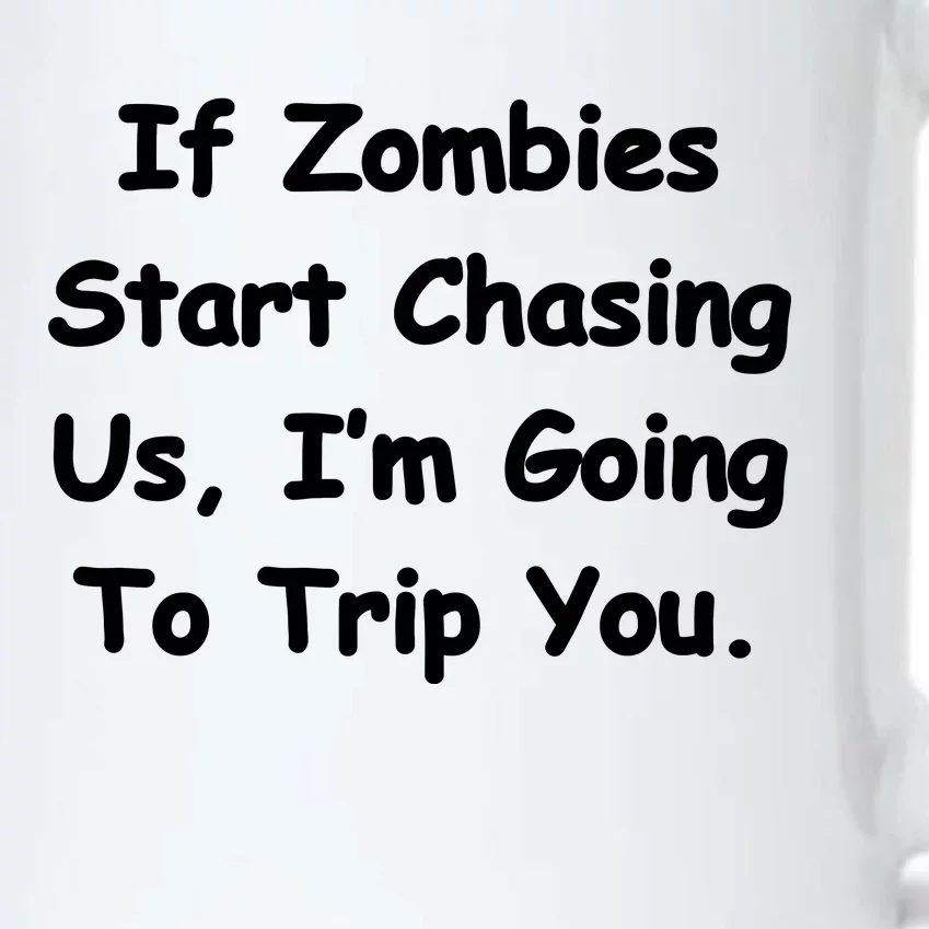 If Zombies Chase Us I'm Tripping You Black Color Changing Mug