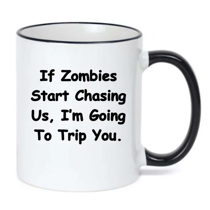 If Zombies Chase Us I'm Tripping You Black Color Changing Mug