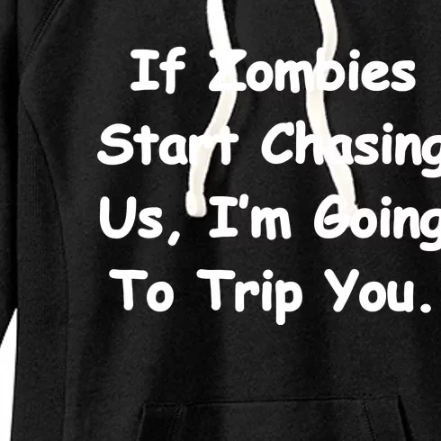 If Zombies Chase Us I'm Tripping You Women's Fleece Hoodie