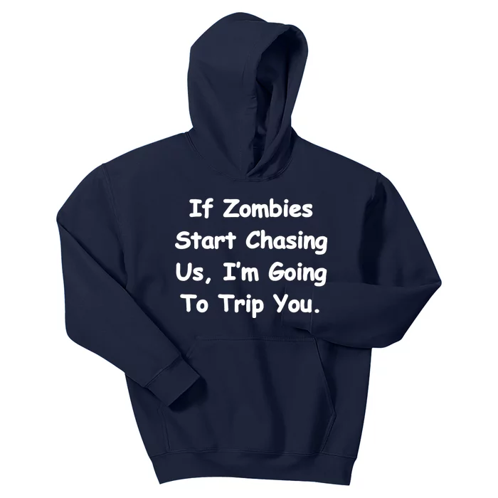 If Zombies Chase Us I'm Tripping You Kids Hoodie