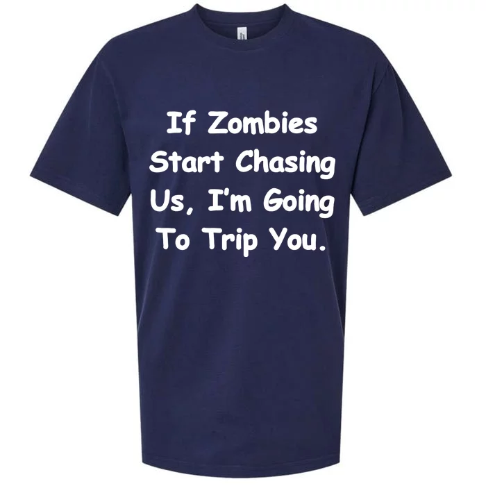 If Zombies Chase Us I'm Tripping You Sueded Cloud Jersey T-Shirt