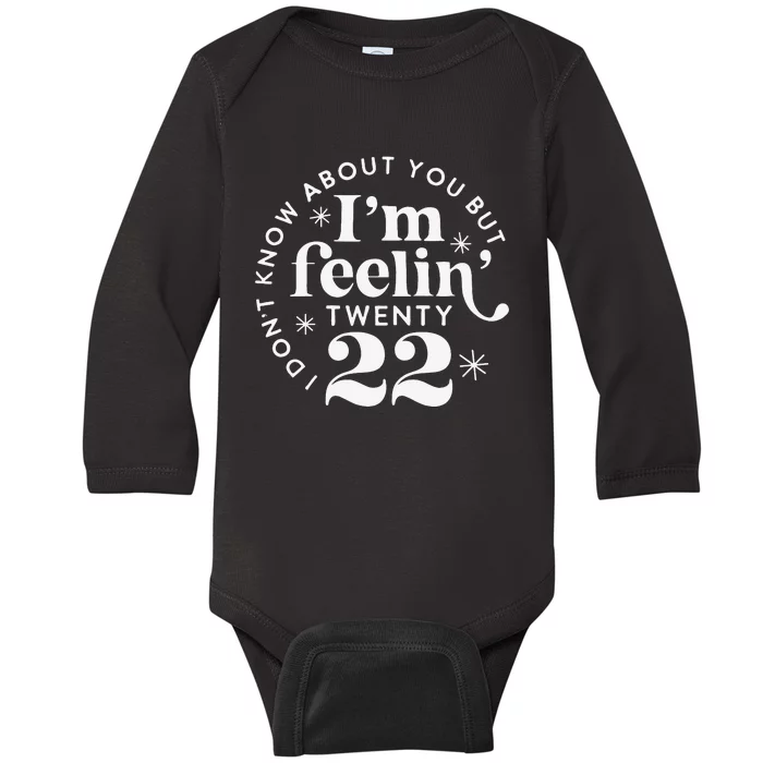 I'm Feeling 22 Birthday Gift 22nd Birthday Gift 22 Years Old Baby Long Sleeve Bodysuit