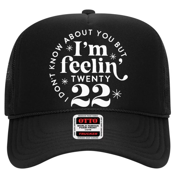 I'm Feeling 22 Birthday Gift 22nd Birthday Gift 22 Years Old High Crown Mesh Trucker Hat