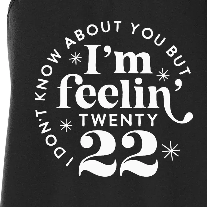 I'm Feeling 22 Birthday Gift 22nd Birthday Gift 22 Years Old Women's Racerback Tank