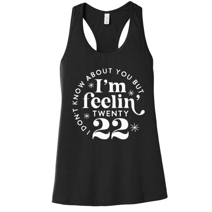 I'm Feeling 22 Birthday Gift 22nd Birthday Gift 22 Years Old Women's Racerback Tank