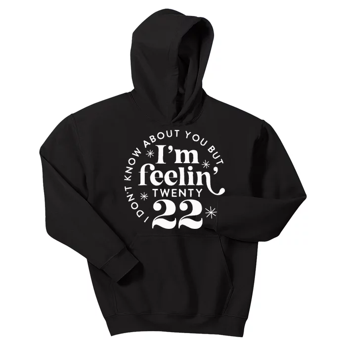 I'm Feeling 22 Birthday Gift 22nd Birthday Gift 22 Years Old Kids Hoodie