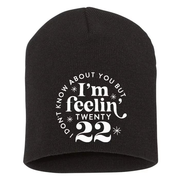 I'm Feeling 22 Birthday Gift 22nd Birthday Gift 22 Years Old Short Acrylic Beanie