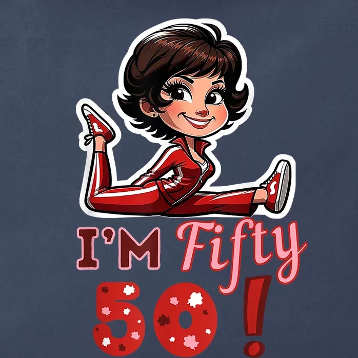 I’M Fifty 50 Sally O’Malley Kick Splits Lady Birthday Zip Tote Bag