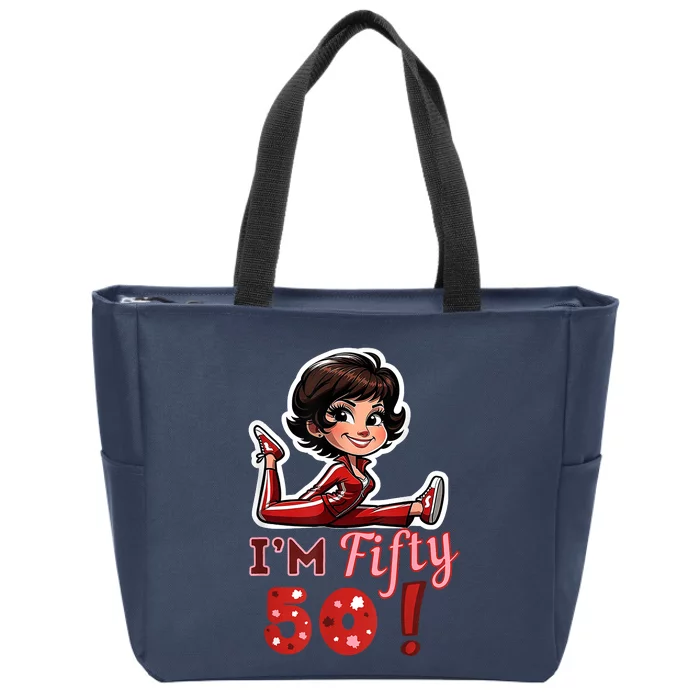 I’M Fifty 50 Sally O’Malley Kick Splits Lady Birthday Zip Tote Bag