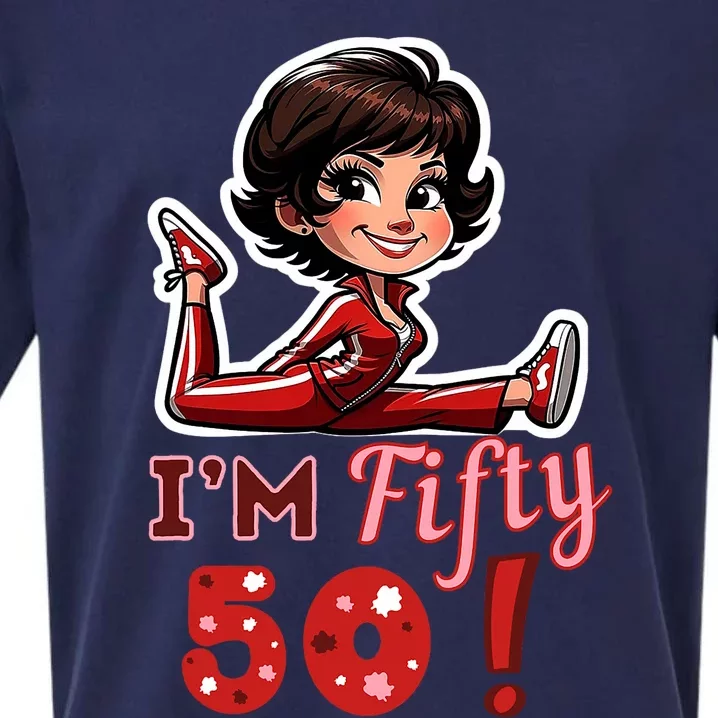 I’M Fifty 50 Sally O’Malley Kick Splits Lady Birthday Sueded Cloud Jersey T-Shirt