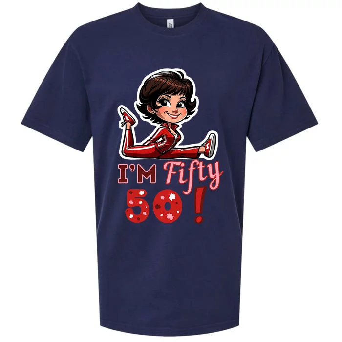 I’M Fifty 50 Sally O’Malley Kick Splits Lady Birthday Sueded Cloud Jersey T-Shirt