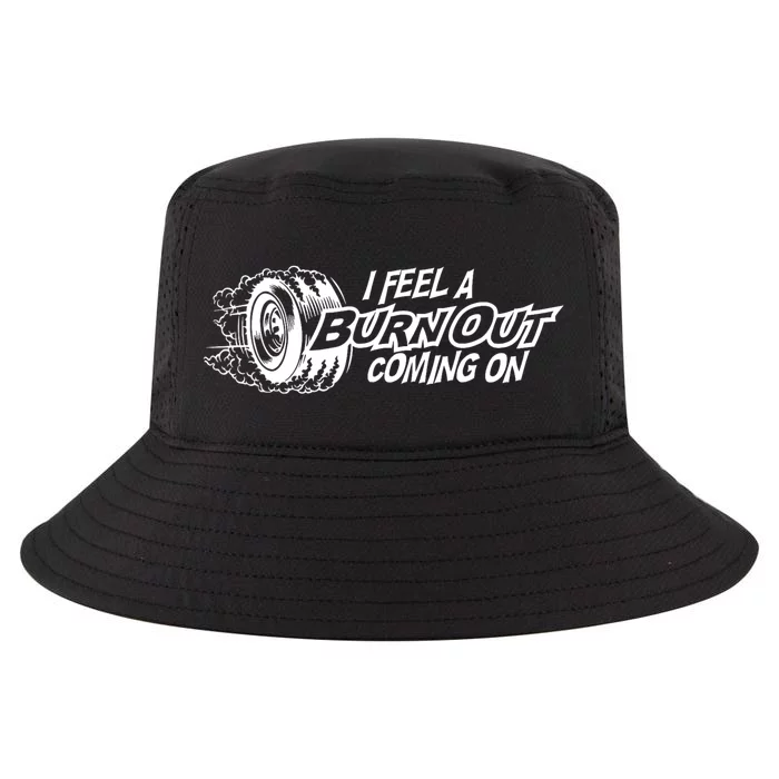 I Feel A Burn Out Coming On Cool Comfort Performance Bucket Hat