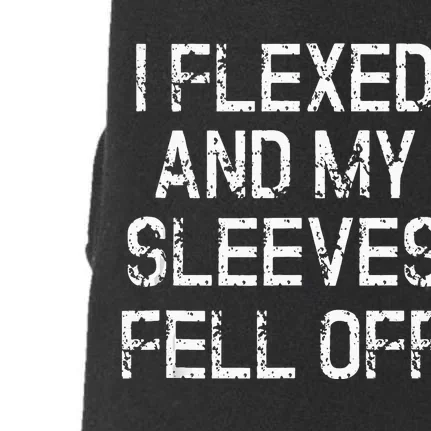 I Flexed And My Sleeves Fell Off Fun Sleeveless Gym Workout Doggie 3-End Fleece Hoodie