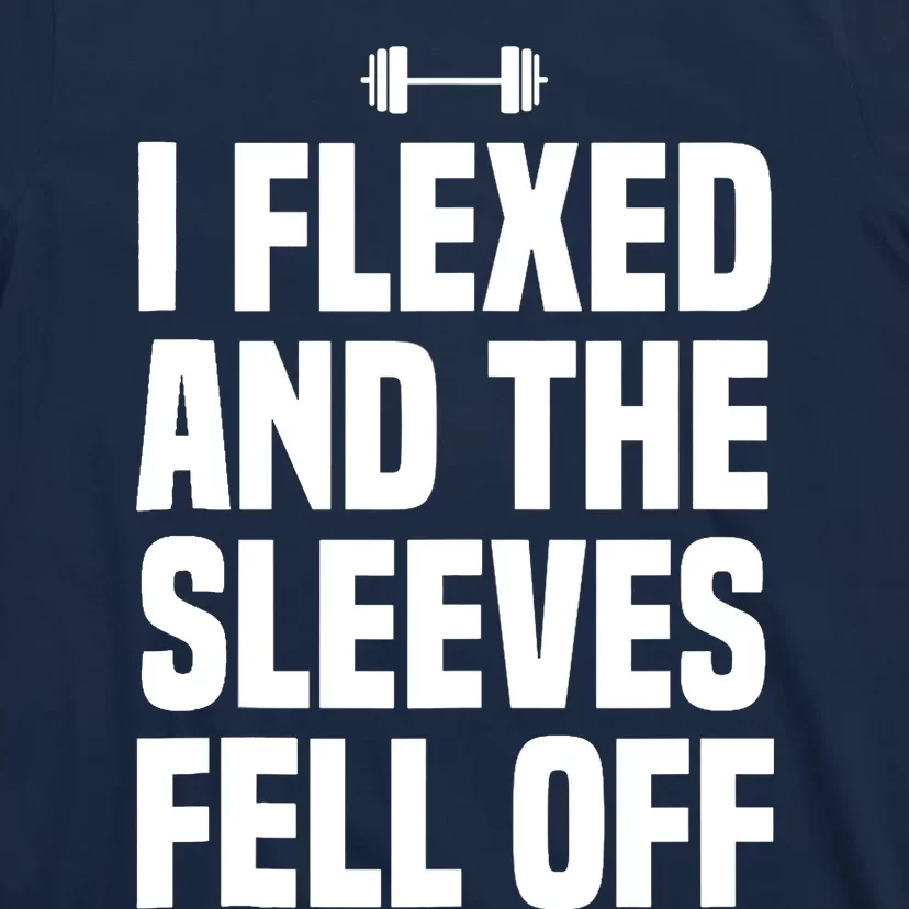 I Flexed And The Sleeves Fell Off Funny Gym Workout Tank Top T-Shirt