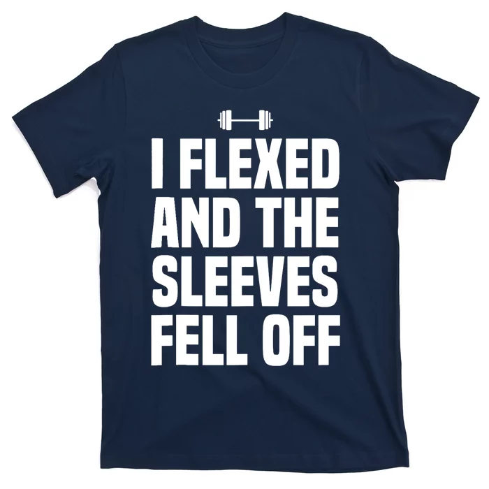 I Flexed And The Sleeves Fell Off Funny Gym Workout Tank Top T-Shirt