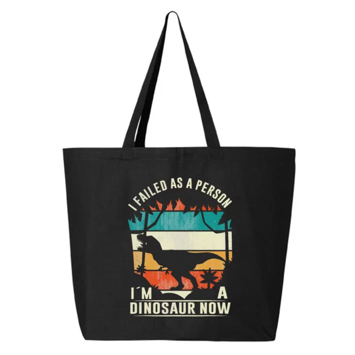 I Failed As A Person I´M A Dinosaur Funny Dinosaur Lovers 25L Jumbo Tote