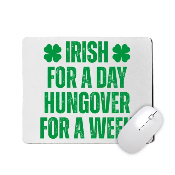 Irish For A Day Hungover For A Week St Patricks Day Funny Mousepad